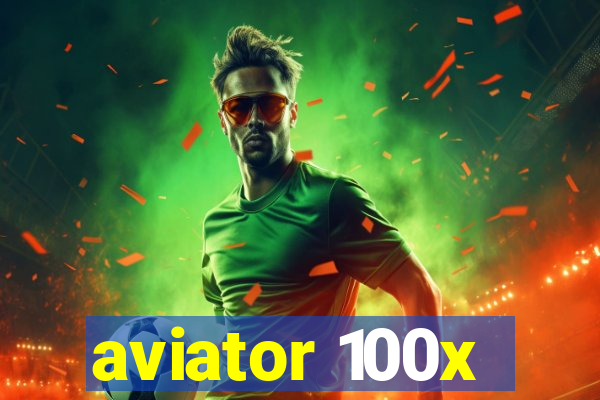 aviator 100x
